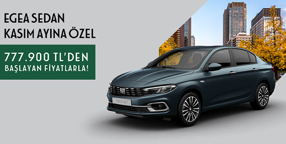 EGEA SEDAN, 777.900 TL’DEN BAŞLAYAN FİYATLARLA!